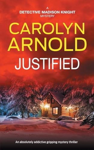 Justified: An absolutely addictive gripping mystery thriller (Detective Madison Knight, Band 2) von Hibbert & Stiles Publishing Inc