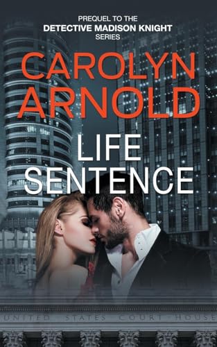 Life Sentence (Detective Madison Knight, Band 0) von Hibbert & Stiles Publishing Inc