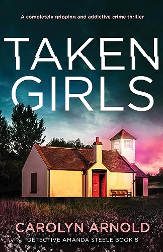 Taken Girls: A completely gripping and addictive crime thriller (Detective Amanda Steele, Band 8) von Bookouture