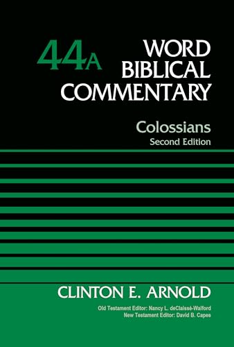 Colossians, Volume 44A: Second Edition (44) (Word Biblical Commentary, Band 44) von Zondervan Academic