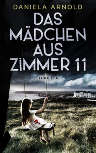 Das Mädchen aus Zimmer 11: Psychothriller Das Mädchen aus Zimmer 11: Psychothriller