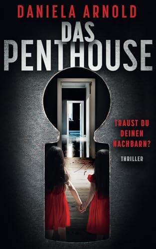 Das Penthouse: Psychothriller von Independently published