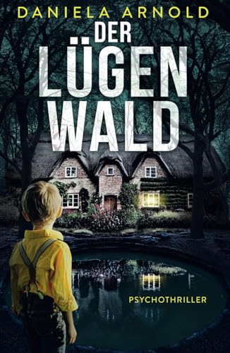 Der Lügenwald: Psychothriller von Independently published