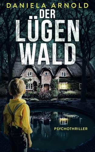 Der Lügenwald: Psychothriller Der Lügenwald: Psychothriller von Independently published