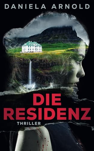 Die Residenz: Psychothriller von Independently published