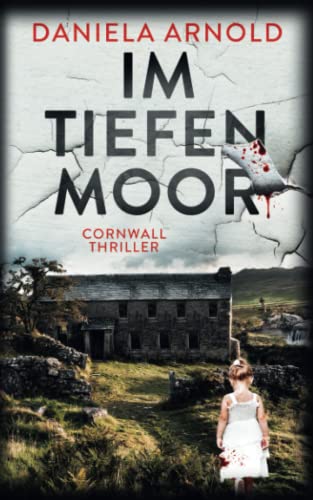 Im tiefen Moor: Cornwall-Thriller von Independently published