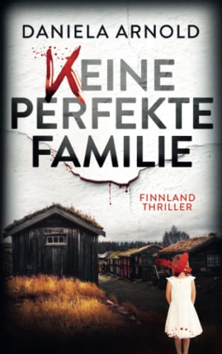 Keine perfekte Familie: Finnland-Thriller