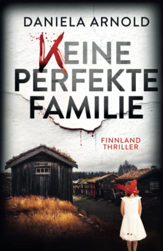 Keine perfekte Familie: Finnland-Thriller von Independently published