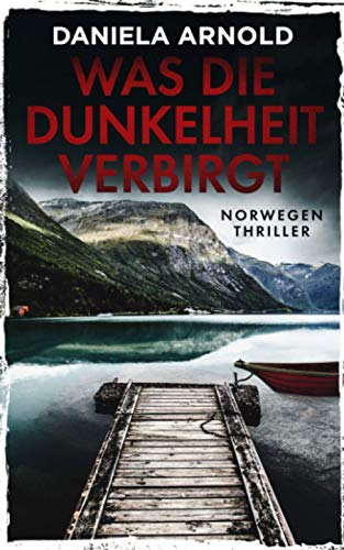 Was die Dunkelheit verbirgt: Norwegen-Thriller von Independently published