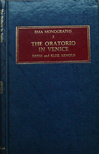 The Oratorio in Venice (ROYAL MUSICAL ASSOCIATION MONOGRAPHS)