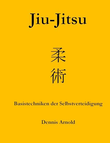 Jiu-Jitsu: Basistechniken der Selbstverteidigung von BoD – Books on Demand