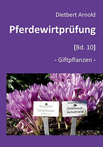 Pferdewirtprüfung [Bd.10]: -Giftpflanzen- von Books on Demand