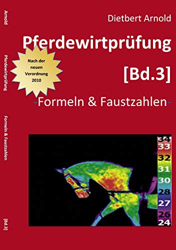 Pferdewirtprüfung [Bd.3]: Formeln & Faustzahlen