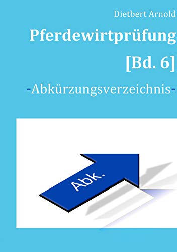 Pferdewirtprüfung [Bd.6]: -Abkürzungsverzeichnis-