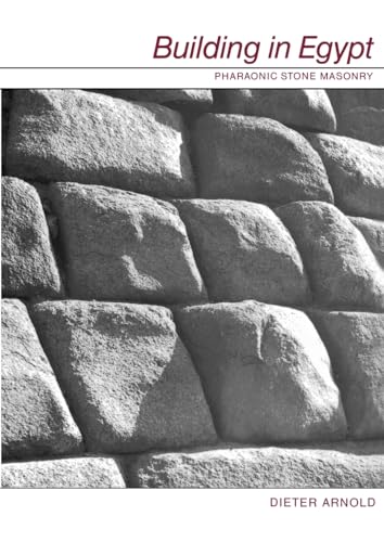 Building in Egypt: Pharaonic Stone Masonry von Oxford University Press, USA