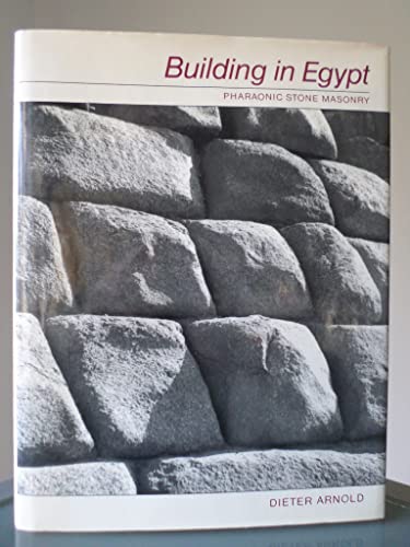 Building in Egypt: Pharaonic Stone Masonry