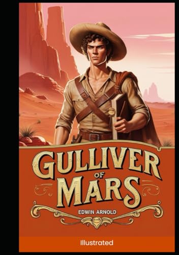 Gulliver of Mars by Edwin Arnold: ( Illustrated )