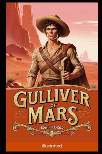 Gulliver of Mars by Edwin Arnold: ( Illustrated )