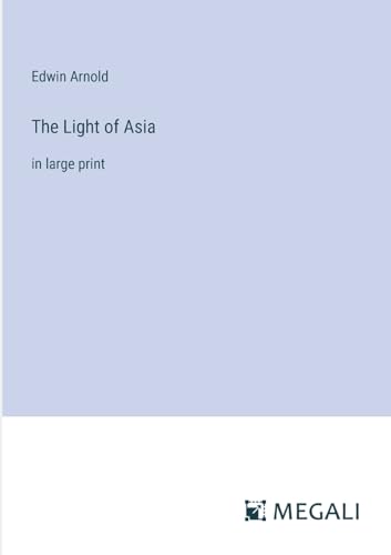 The Light of Asia: in large print von Megali Verlag