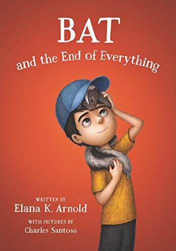 Bat and the End of Everything (The Bat Series, 3, Band 3) Bat and the End of Everything (The Bat Series, 3, Band 3)