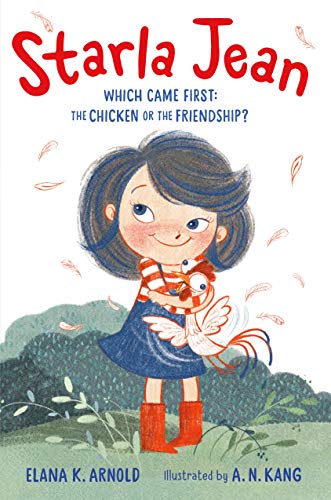 Starla Jean: Which Came First: the Chicken or the Friendship? (Starla Jean, 1, Band 1)