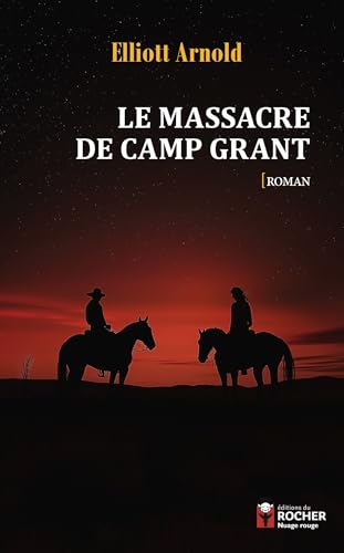 Le Massacre de Camp Grant von DU ROCHER