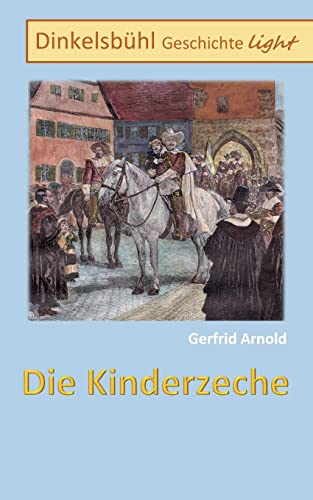 Die Kinderzeche: Dinkelsbühl Geschichte light