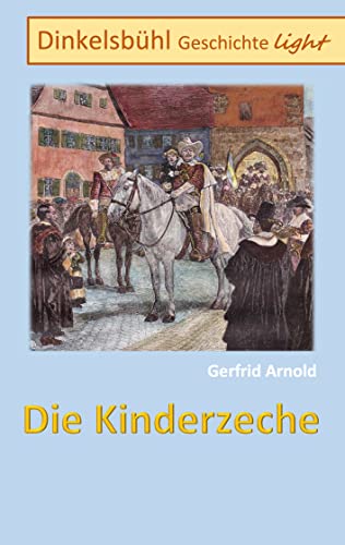 Die Kinderzeche: Dinkelsbühl Geschichte light