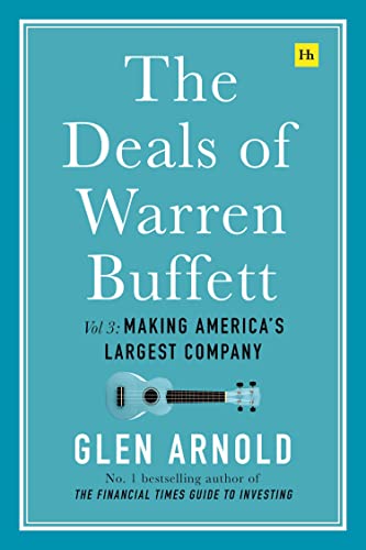 The Deals of Warren Buffett Volume 3: Making America's Largest Company von Harriman House Ltd