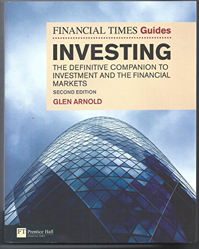 The Financial Times Guide to Investing: The Definitive Companion to Investment and the Financial Markets (Financial Times Guides)