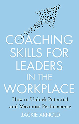 Coaching Skills for Leaders in the Workplace, Revised Edition: How to unlock potential and maximise performance (Tom Thorne Novels) von Robinson