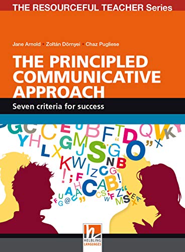 The Principled Communicative Approach: Seven criteria for success (The Resourceful Teacher Series) von HELBLING LANGUAGES