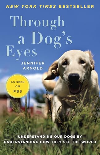 Through a Dog's Eyes: Understanding Our Dogs by Understanding How They See the World von Random House Books for Young Readers