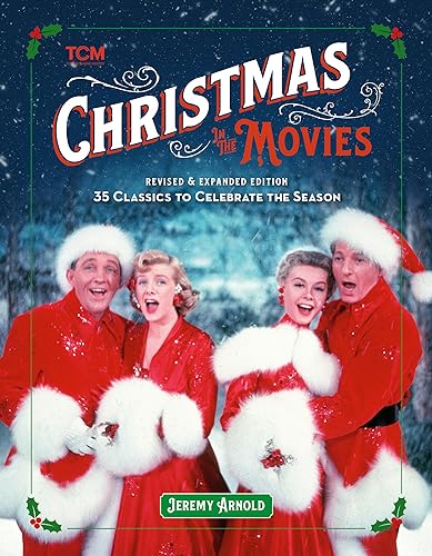Christmas in the Movies (Revised & Expanded Edition): 35 Classics to Celebrate the Season (Turner Classic Movies) von Running Press Adult