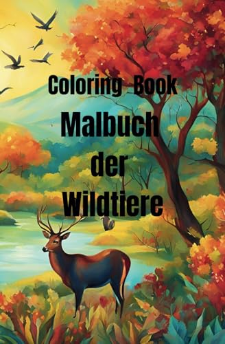 Coloring Book Malbuch der Wildtiere: Jürgen Arnold Coloring Book Malbuch der Wildtiere: Jürgen Arnold von Independently published