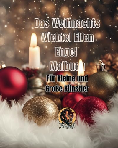 Das Weihnachts Wichtel Elfen Engel Malbuch: Für Kleine und Große Künstler Das Weihnachts Wichtel Elfen Engel Malbuch: Für Kleine und Große Künstler von Independently published