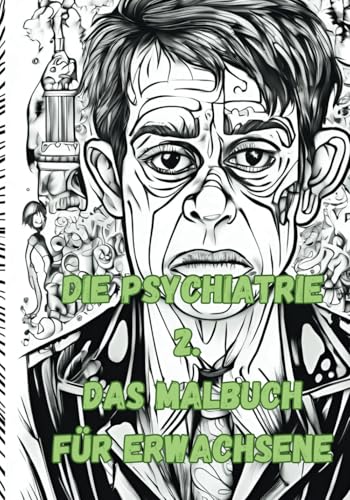 Die Psychiatrie 2: Das Malbuch für Erwachsene von Independently published