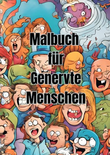Malbuch für Genervte Menschen: Jürgen Arnold Malbuch für Genervte Menschen: Jürgen Arnold von epubli