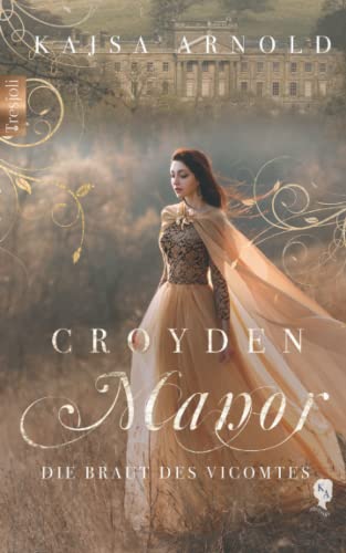 Croyden Manor - Die Braut des Vicomte: Valentine Croyden Manor - Die Braut des Vicomte: Valentine