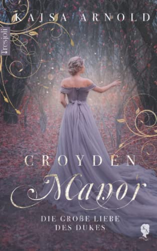 Croyden Manor - Die große Liebe des Dukes: Grayson Croyden Manor - Die große Liebe des Dukes: Grayson