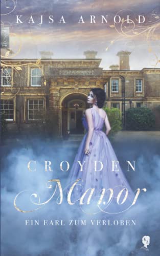 Croyden Manor - Ein Earl zum Verloben