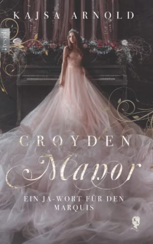 Croyden Manor - Ein Ja-Wort für den Marquis: Eugenie Croyden Manor - Ein Ja-Wort für den Marquis: Eugenie von Independently published