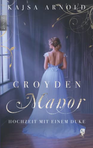 Croyden Manor - Hochzeit mit einem Duke: Celeste von Independently published