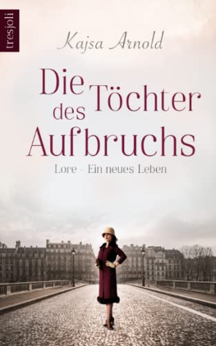 Die Töchter des Aufbruchs: Lore - Ein neues Leben