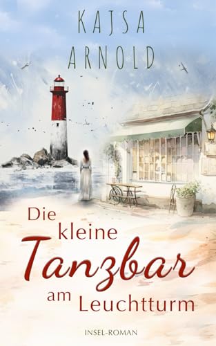 Die kleine Tanzbar am Leuchtturm: Insel-Roman (Insel-Romane, Band 4) von Independently published