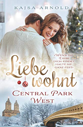 Liebe wohnt Central Park West: Weihnachtsroman (New York Street Love, Band 1)