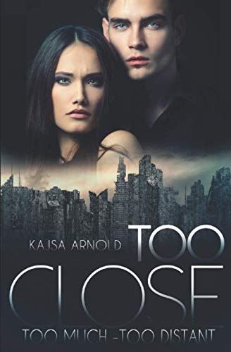 Too Close Too Much Too Distant Too Close Too Much Too Distant von Independently published
