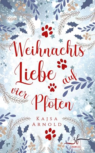 Weihnachtsliebe auf vier Pfoten: Winterroman