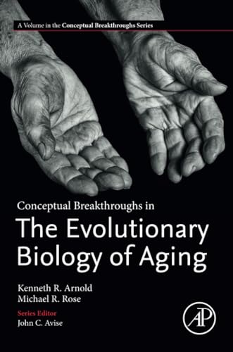 Conceptual Breakthroughs in The Evolutionary Biology of Aging von Academic Press