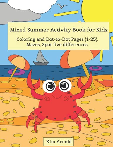Mixed Summer Activity Book for Kids: Coloring and Dot-to-Dot Pages (1-25), Mazes, Spot the differences von Independently published